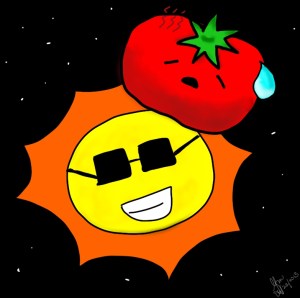 Well, I don't imagine the tomato would be happy to be growing on the sun.  It's hot.  Also, even though I put stars in the background, it's a lie.  You'd never be able to see any stars in the background with the sun in the way.  It's too bright.